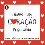 Tenho um coração pequenino (versão em alto contraste)