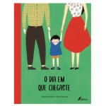 O Dia em que Chegaste